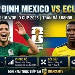 Nhận định trận đấu Mexico vs Ecuador vòng 1/16 World Cup 2026, phân tích phong độ và lực lượng chi tiết trên nền tảng Thapcamtv.